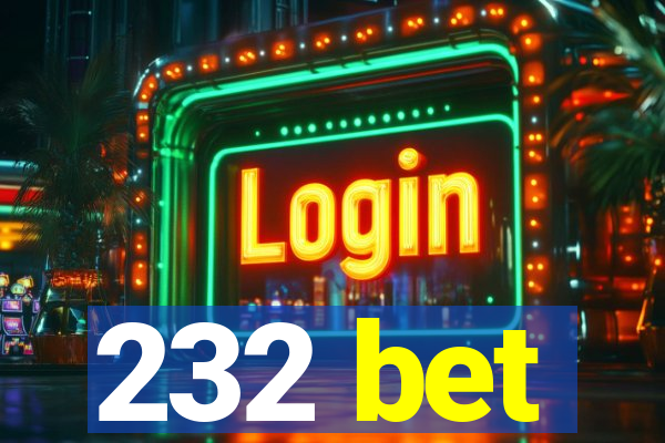 232 bet